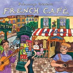 put219 putumayo world music french cafe