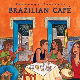 put292 putumayo world music brazilian cafe