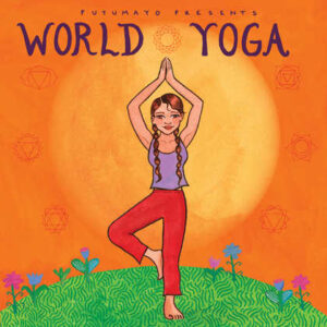 put323-putumayo world music world yoga