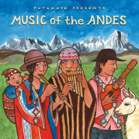 put342-putumayo world music music from the andes